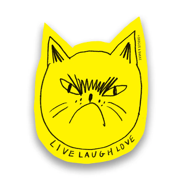 live laugh love with Badger and Burke
